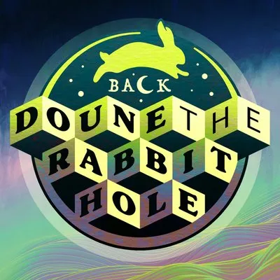 Back Doune The Rabbit Hole